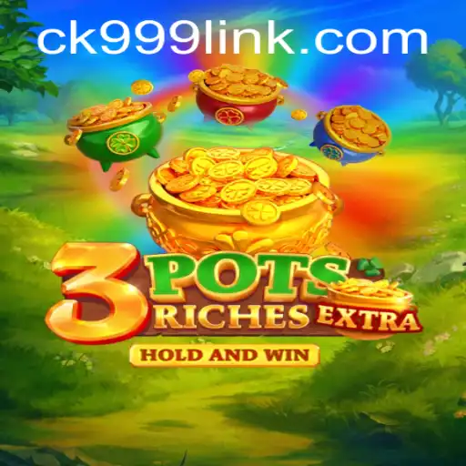 Exploring the World of 3potsExtra: An Exciting New Game Featuring CK999
