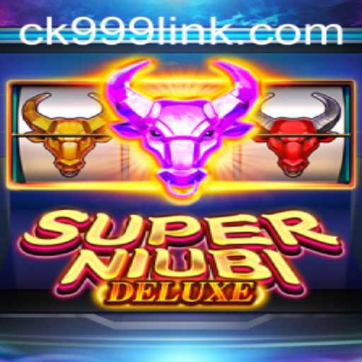 Discover the Exciting World of SuperNiubiDeluxe with CK999